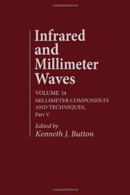 Infrared and Millimeter Waves, Vol. 14