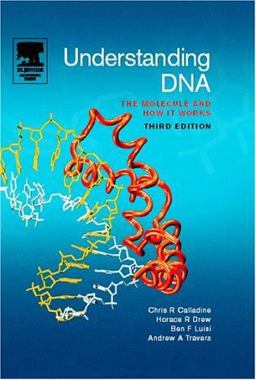 Understanding DNA The Molecule and How It Works 3rd 9780121550899 Front Cover