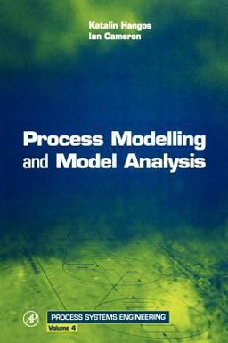 Process Modelling and Model Analysis  9780121569310 Front Cover