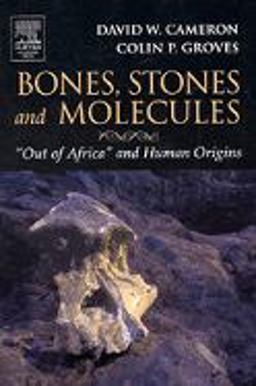 Bones, Stones and Molecules Out of Africa and Human Origins  9780121569334 Front Cover
