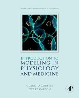 Introduction to Modeling in Physiology and Medicine  9780121602406 Front Cover