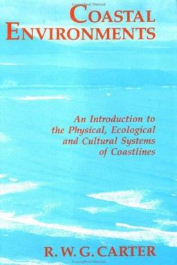 Coastal Environments An Introduction to the Physical, Ecological, and Cultural Systems of Coastlines  9780121618568 Front Cover