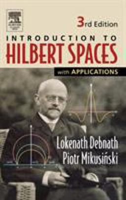 Introduction to Hilbert Spaces with Applications 3rd 9780122084386 Front Cover