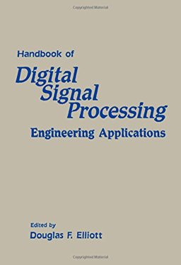 Handbook of Digital Signal Processing : Engineering Applications  9780122370755 Front Cover