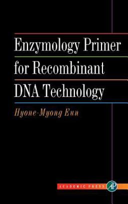 Enzymology Primer for Recombinant DNA Technology  9780122437403 Front Cover