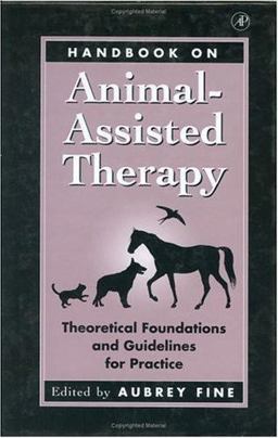 Handbook on Animal-Assisted Therapy Theoretical Foundations and Guidelines for Practice  9780122564758 Front Cover