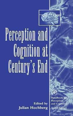Perception and Cognition at Century's End History, Philosophy, Theory 2nd 9780123011602 Front Cover