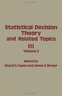 Statistical Decision Theory and Related Topics III