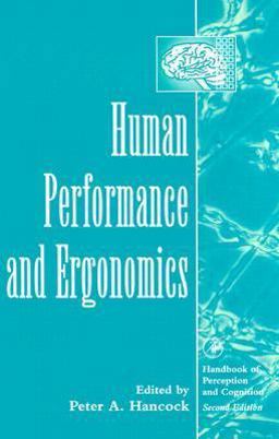 Human Performance and Ergonomics Perceptual and Cognitive Principles 2nd 9780123227355 Front Cover