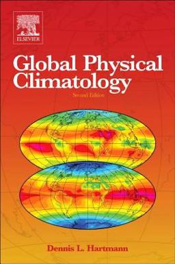 Global Physical Climatology 2nd 9780123285317 Front Cover