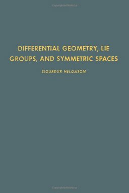 Differential Geometry, Lie Groups and Symmetric Spaces  9780123384607 Front Cover