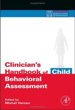 Clinician's Handbook of Child Behavioral Assessment