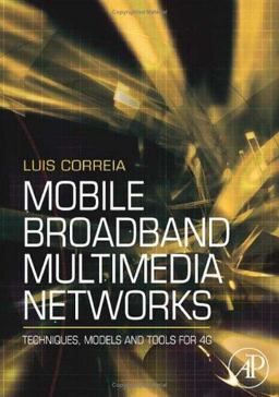 Mobile Broadband Multimedia Networks Mobile Broadband Multimedia Networks