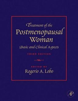 Treatment of the Postmenopausal Woman Basic and Clinical Aspects 3rd 9780123694430 Front Cover