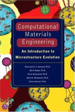 Computational Materials Engineering An Introduction to Microstructure Evolution  9780123694683 Front Cover