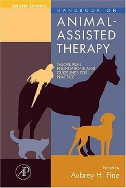 Handbook on Animal-Assisted Therapy Theoretical Foundations and Guidelines for Practice 2nd 9780123694843 Front Cover