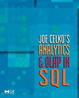 Joe Celko's Analytics and OLAP in SQL Joe Celko's Analytics and OLAP in SQL