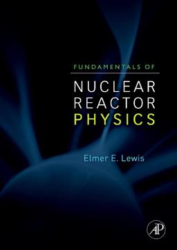 Fundamentals of Nuclear Reactor Physics  9780123706317 Front Cover