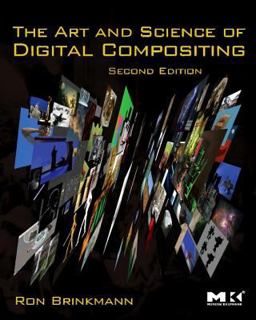 Art and Science of Digital Compositing Techniques for Visual Effects, Animation and Motion Graphics 2nd 9780123706386 Front Cover