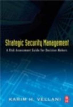 Strategic Security Management A Risk Assessment Guide for Decision Makers  9780123708977 Front Cover