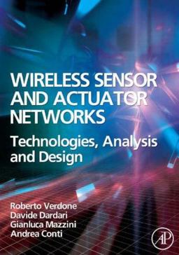 Wireless Sensor and Actuator Networks Technologies, Analysis and Design  9780123725394 Front Cover