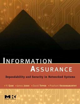 Information Assurance Dependability and Security in Networked Systems  9780123735669 Front Cover