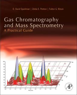 Gas Chromatography and Mass Spectrometry: a Practical Guide 2nd 9780123736284 Front Cover