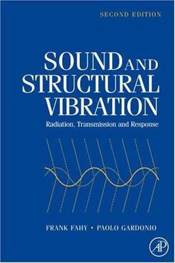 Sound and Structural Vibration Radiation, Transmission and Response 2nd 9780123736338 Front Cover