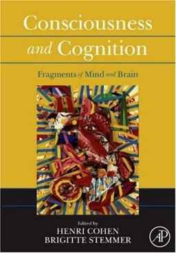 Consciousness and Cognition Fragments of Mind and Brain  9780123737342 Front Cover