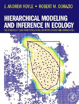 Hierarchical Modeling and Inference in Ecology The Analysis of Data from Populations, Metapopulations and Communities  9780123740977 Front Cover