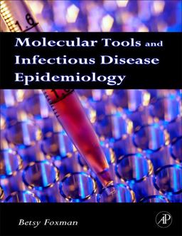 Molecular Tools and Infectious Disease Epidemiology  9780123741332 Front Cover