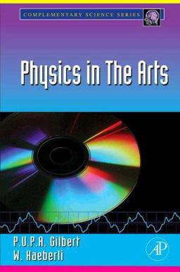 Physics in the Arts  9780123741509 Front Cover