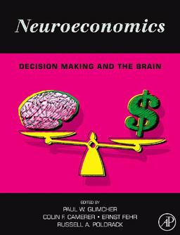 Neuroeconomics Decision Making and the Brain  9780123741769 Front Cover