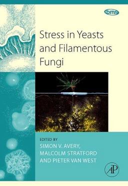 Stress in Yeasts and Filamentous Fungi Stress in Yeasts and Filamentous Fungi