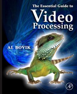 The Essential Guide to Video Processing The Essential Guide to Video Processing