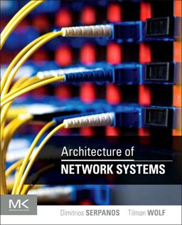 Architecture of Network Systems  9780123744944 Front Cover