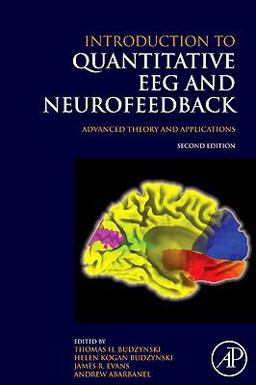 Introduction to Quantitative EEG and Neurofeedback Advanced Theory and Applications 2nd 9780123745347 Front Cover