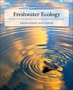Freshwater Ecology Concepts and Environmental Applications of Limnology 2nd 9780123747242 Front Cover