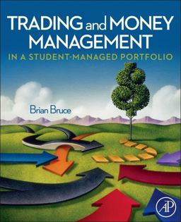 Trading and Money Management in a Student-Managed Portfolio  9780123747556 Front Cover