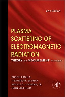 Plasma Scattering of Electromagnetic Radiation Theory and Measurement Techniques 2nd 9780123748775 Front Cover