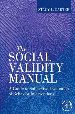 Social Validity Manual A Guide to Subjective Evaluation of Behavior Interventions  9780123748973 Front Cover