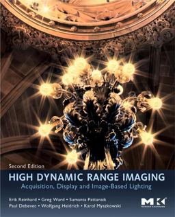 High Dynamic Range Imaging Acquisition, Display, and Image-Based Lighting 2nd 9780123749147 Front Cover
