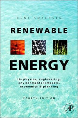 Renewable Energy Physics, Engineering, Environmental Impacts, Economics and Planning 4th 9780123750259 Front Cover
