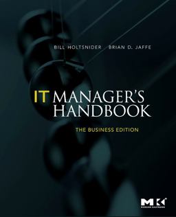IT Manager's Handbook: the Business Edition  9780123751102 Front Cover