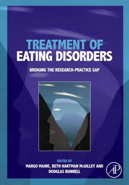 Treatment of Eating Disorders Bridging the Research-Practice Gap  9780123756688 Front Cover