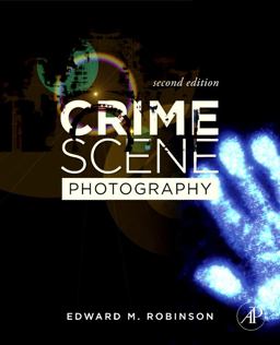 Crime Scene Photography 2nd 9780123757289 Front Cover