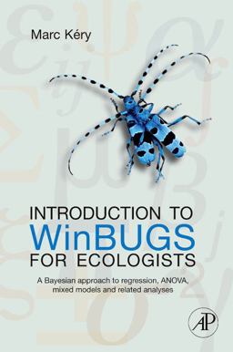 Introduction to WinBUGS for Ecologists Bayesian Approach to Regression, ANOVA, Mixed Models and Related Analyses  9780123786050 Front Cover