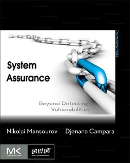 System Assurance Beyond Detecting Vulnerabilities  9780123814142 Front Cover