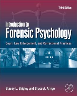 Introduction to Forensic Psychology Court, Law Enforcement, and Correctional Practices 3rd 9780123821690 Front Cover