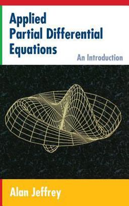 Applied Partial Differential Equations: an Introduction Applied Partial Differential Equations: an Introduction